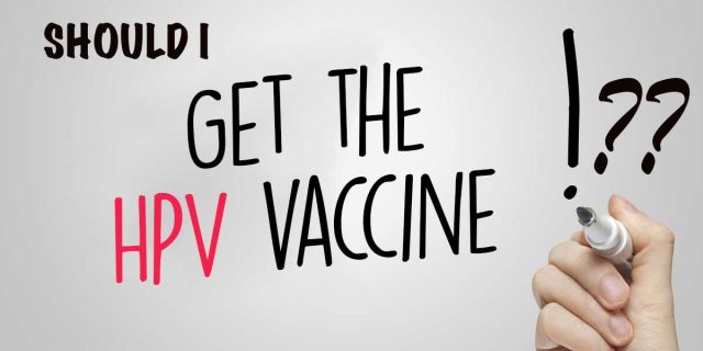 HPV vaccine 2 Should I get HPV Vaccine